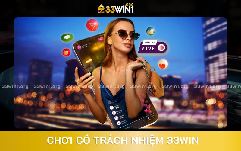 Chơi Có Trách Nhiệm 33WIN | Kiến Tạo Sân Chơi Cá Cược Văn Minh