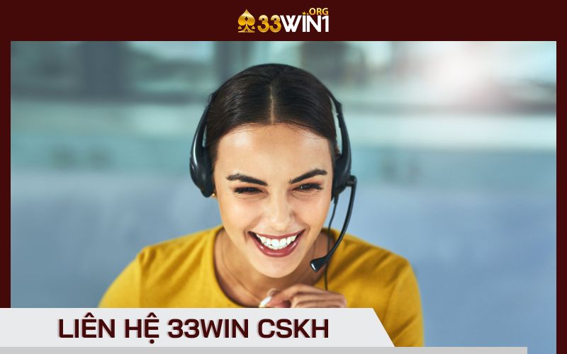 Liên Hệ 33Win - Tổng Đài Hỗ Trợ Người Chơi 24/7