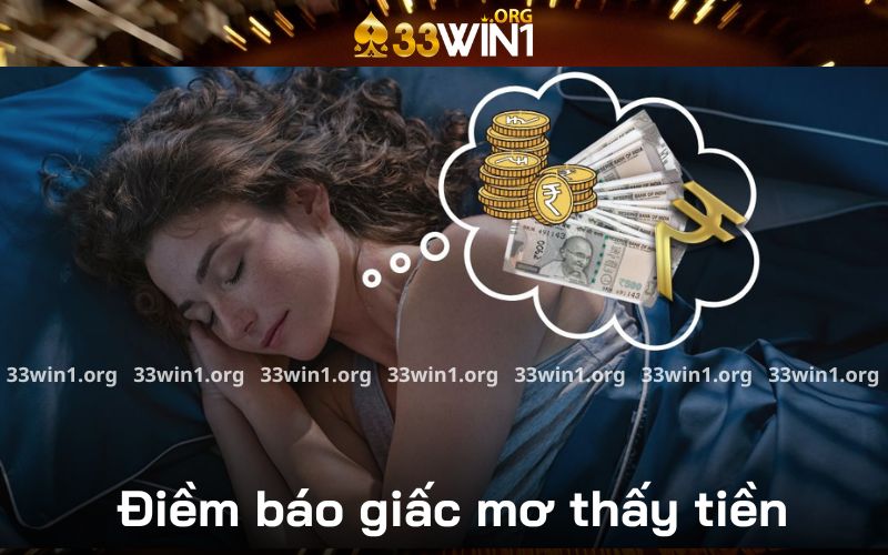 Mơ thấy tiền: Điềm báo và ý nghĩa chính xác nhất