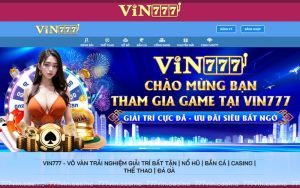 Vin777- Điểm Hẹn Lý Tưởng Dành Cho Cược Thủ